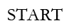 Start